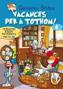 GERONIMO STILTON: VACANCES PER A TOTHOM 4 QUADERN D'ESTIU | 9788499321431 | STILTON, GERONIMO