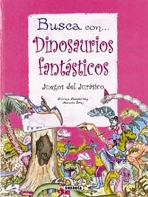 BUSCA CON DINOSARIOS FANTASTICOS JUEGOS DEL JURASICO | 9788430538430 | SOCOLOVSKY, SILVIA; BRUJ, MANOLO