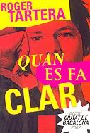 QUAN ES FA CLAR -PREMI CIUTAT DE BADALONA 2002- | 9788466402743 | TARTERA, ROGER