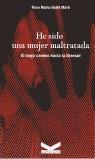 HE SIDO UNA MUJER MALTRATADA | 9788493199050 | BATET MARTI, ROSA MARIA