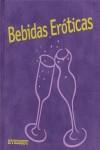 BEBIDAS EROTICAS (TAPA DURA) | 9788424185022 | VARIS