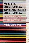 MENTES DIFERENTES APRENDIZAJES DIFERENTES | 9788449314780 | LEVINE, MEL