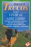 IDEAS Y TRUCOS PARA VIVIR AL AIRE LIBRE | 9788479272678 | DUVAL, HENRY