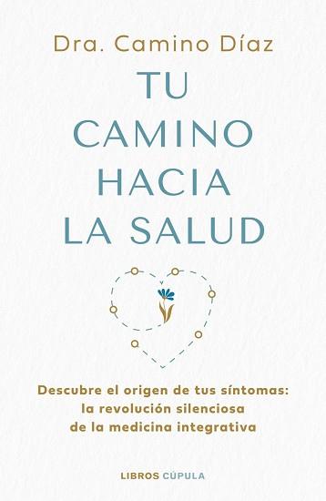 CAMINO HACIA LA SALUD | 9788448045630 | DRA. CAMINO DÍAZ, DRA. CAMINO DÍAZ