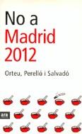 NO A MADRID 2012 | 9788496201477 | ORTEU PERELLO SALVADO