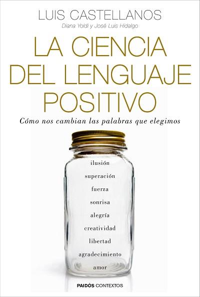 LA CIENCIA DEL LENGUAJE POSITIVO | 9788449331954 | CASTELLANOS, LUIS / YOLDI, DIANA / HIDALGO, JOSÉ LUIS