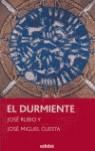 DURMIENTE EL | 9788423686896 | JOSÉ RUBIO SÁNCHEZ Y JOSÉ MIGUEL CUESTA PUERTES