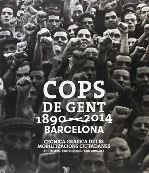 COPS DE GENT 1890-2014. BARCELONA | 9788498508840 | GONZÁLEZ MORANDI, PABLO / ANTEBI ARNÓ, ANDRÉS / ÁDAM BERNAD, ROGER