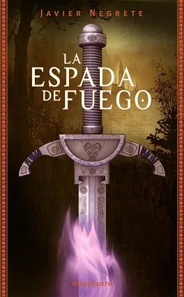 ESPADA DE FUEGO, LA (TAPA DURA) | 9788445074527 | NEGRETE, JAVIER