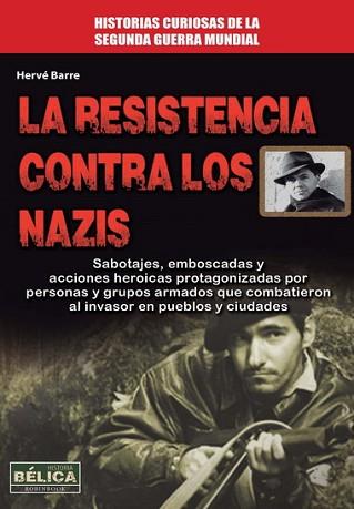 RESISTENCIA CONTRA LOS NAZIS,LA | 9788499173559 | BARRE,HERVE