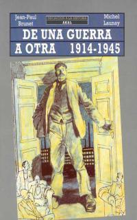 DE UNA GUERRA A OTRA 1914-1845 | 9788476006719 | BRUNET, J. P. ; LAUNAY, M.
