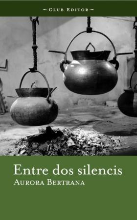 ENTRE DOS SILENCIS | 9788473290388 | BERTRANA, AURORA
