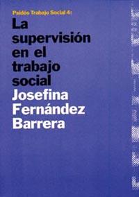SUPERVISION EN EL TRABAJO SOCIAL, LA | 9788449304408 | FERNANDEZ BARRERA, JOSEFINA