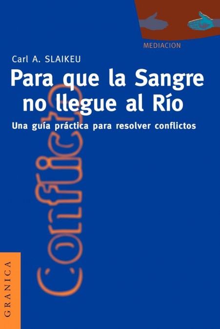 PARA QUE LA SANGRE NO LLEGUE AL RIO | 9789506412340 | SLAIKEU, CARL A.