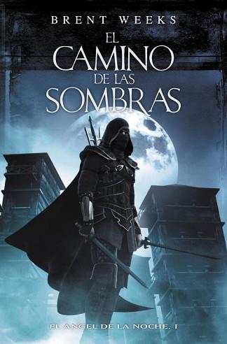 CAMINO DE LAS SOMBRAS ANGEL DE LA NOCHE I | 9788401337628 | WEEKS, BRENT