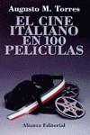 CINE ITALIANO EN 100 PELICULAS,EL | 9788420607009 | TORRES, AUGUSTO M.
