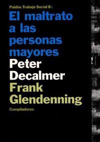 MALTRATO A LAS PERSONAS MAYORES, EL | 9788449308246 | DECALMER, PETER
