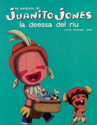 DEESSA DEL RIU, LA JUANITO JONES | 9788447404216 | ALCANTARA, RICARDO