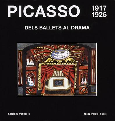 PICASSO DELS BALLETS AL DRAMA 1917-1926 (CATALA) | 9788434309067 | PALAU I FABRE, JOSEP
