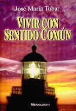 VIVIR CON SENTIDO COMUN | 9788427122420 | TOBAR, JOSE MARIA