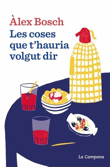 COSES QUE T'HAURIA VOLGUT DIR | 9788419836069 | BOSCH DALMAU, ÀLEX