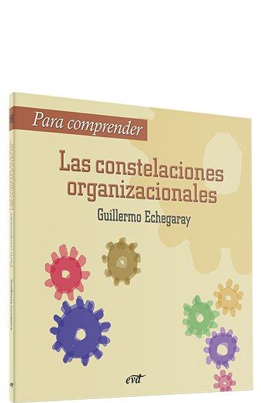 PARA COMPRENDER LAS CONSTELACIONES ORGANIZACIONALES | 9788481698664 | ECHEGARAY INDA, GUILLERMO
