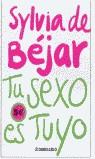 -TU SEXO ES TUYO (ESTIU 2003) | 9788497597074 | BEJAR, SYLVIA