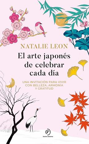ARTE JAPONÉS DE CELEBRAR CADA DÍA | 9788419834942 | LEON, NATALIE