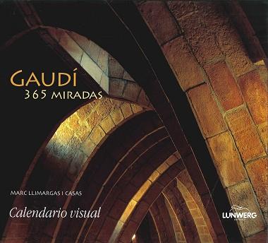 GAUDI 365 MIRADAS CALENDARIO VISUAL | 9788497855457 | LLIMARGAS CASAS, MARC