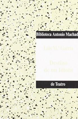DESTINO DE UN IDIOTA | 9788477743781 | GARCIA, LUIS M.