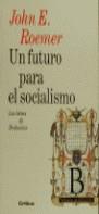 UN FUTURO PARA EL SOCIALISMO | 9788474236514 | ROEMER, JOHN E.