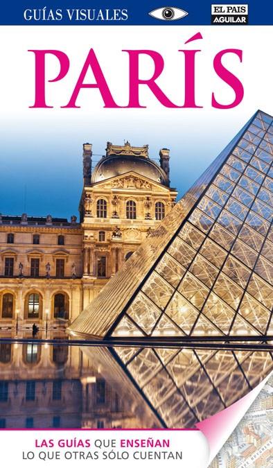PARÍS GUIAS VISUALES PAIS AGUILAR 2012 | 9788403511453