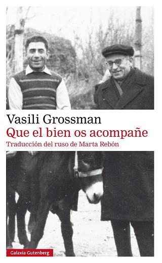 QUE EL BIEN OS ACOMPAÑE- RÚSTICA | 9788410317970 | GROSSMAN, VASILI