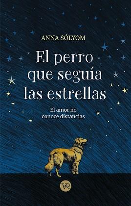 PERRO QUE SEGUÍA LAS ESTRELLAS | 9788419873552 | SÓLYOM, ANNA