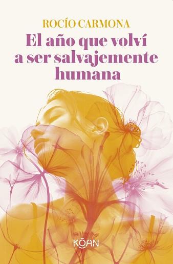 AÑO QUE VOLVÍ A SER SALVAJEMENTE HUMANA | 9788410358546 | CARMONA, ROCÍO