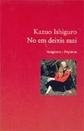 NO EM DEIXIS MAI | 9788497871396 | ISHIGURO, KAZUO