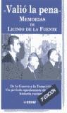 VALIO LA PENA MEMORIAS DE LICINIO DE LA FUENTE | 9788441404182 | FUENTE, LICINIO DE LA