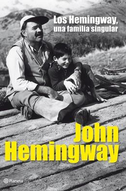 LOS HEMINGWAY UNA FAMILIA SINGULAR | 9788408006466 | JOHN HEMINGWAY