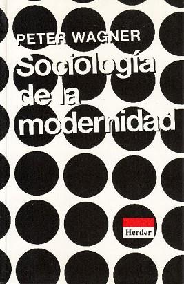 SOCIOLOGIA DE LA MODERNIDAD | 9788425419836 | WAGNER, PETER