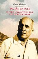 TOMAS GARCES ENTRE L'AVANTGUARDA I EL NOUCENTISME | 9788429749588 | MANNENT, ALBERT