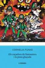 CAÇADORS DE FANTASMES I LA PISTA GLAÇADA ELS | 9788492671304 | FUNKE, CORNELIA