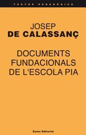 DOCUMENTS FUNDACIONALS DE L'ESCOLA PIA | 9788476022979 | CALASSANÇ, JOSEP DE