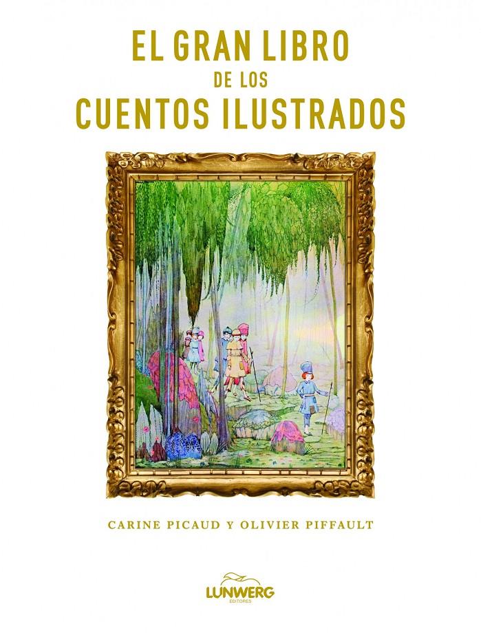 EL  GRAN LIBRO DE LOS CUENTOS ILUSTRADOS. | 9788497858908 | CARINE PICAUD/OLIVIER PIFFAULT