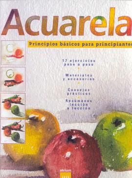 ACUARELA PRINCIPIOS BASICOS PARA PRINCIPIANTES | 9788481852578 | ATRIUM TEAM EDITORES