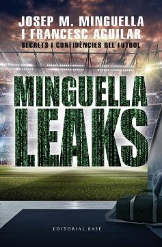 MINGUELLA LEAKS | 9788417759711 | MINGUELLA LLOBET, JOSEP MARIA / AGUILAR ARIAS, FRANCESC