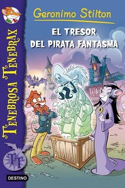 TENEBROSA TENEBRAX 3 EL TRESOR DEL PIRATA FANTASMA | 9788499328522 | GERONIMO STILTON