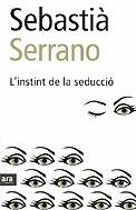 INSTINT DE LA SEDUCCIÓ L´ | 9788496201323 | SERRANO, SEBASTIA