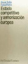 ESTADO COMPETITIVO Y ARMONIZACION EUROPEA | 9788434414273 | BALLBE MALLOL, MANUEL