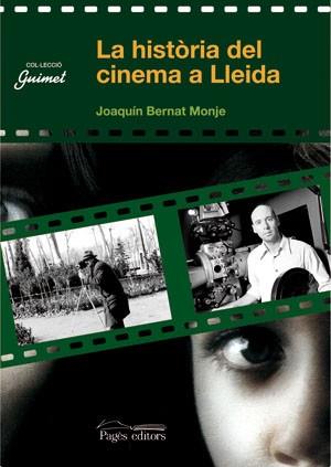 HISTORIA DEL CINEMA A LLEIDA UNA | 9788497793995 | BERNAT MONJE, JOAQUIM