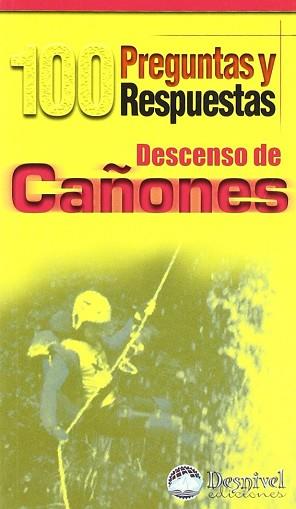 DESCENSO DE CAÑONES 100 PREGUNTAS Y RESPUESTAS | 9788495760579 | SAEZ HIDALGO, JESUS MANUEL